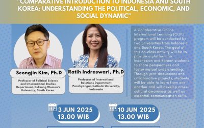 Academic Collaboration between Duksung Woman’s University and Parahyangan Catholic University: A Comparative Study of Political, Economic, and Social Dynamics in Indonesia and South Korea